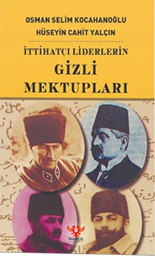  İttihatçı Liderlerin Gizli Mektupları