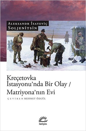 Kreçetovka İstasyonu’nda Bir Olay - Matriyona’nın Evi