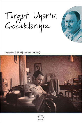 Turgut Uyar'In Çocuklarıyız Turgut Uyar'In Çocuklarıyız
