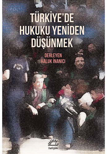 Türkiye'de Hukuku Yeniden Düşünmek