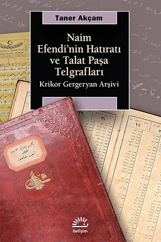 Naim Efendi'nin Hatıratı ve Talat Paşa Telgrafları