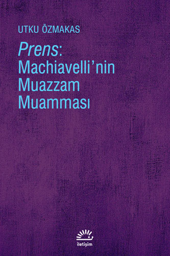 Prens: Machiavelli’nin Muazzam Muamması