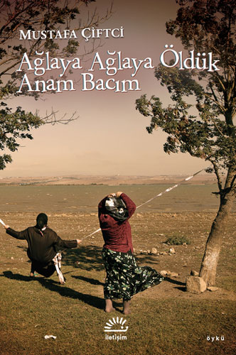Ağlaya Ağlaya Öldük Anam Bacım Ağlaya Ağlaya Öldük Anam Bacım