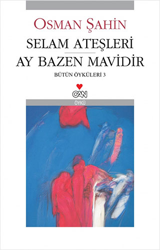 Selam Ateşleri - Ay Bazen Mavidir Selam Ateşleri - Ay Bazen Mavidir