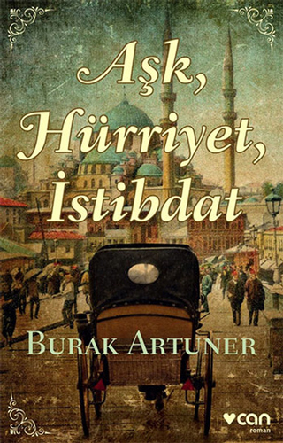 Aşk, Hürriyet, İstibdat Aşk, Hürriyet, İstibdat
