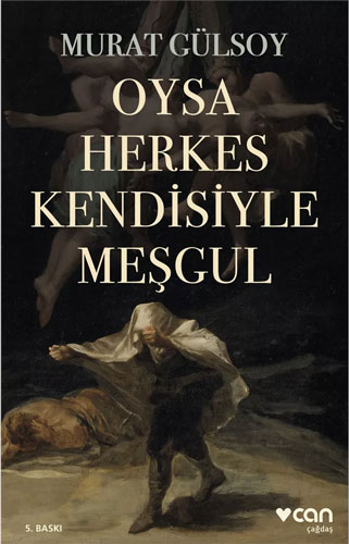 Oysa Herkes Kendisiyle Meşgul Oysa Herkes Kendisiyle Meşgul