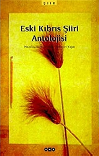 Eski Kıbrıs Şiiri Antolojisi Eski Kıbrıs Şiiri Antolojisi