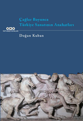 Çağlar Boyunca Türkiye Sanatının Anahatları