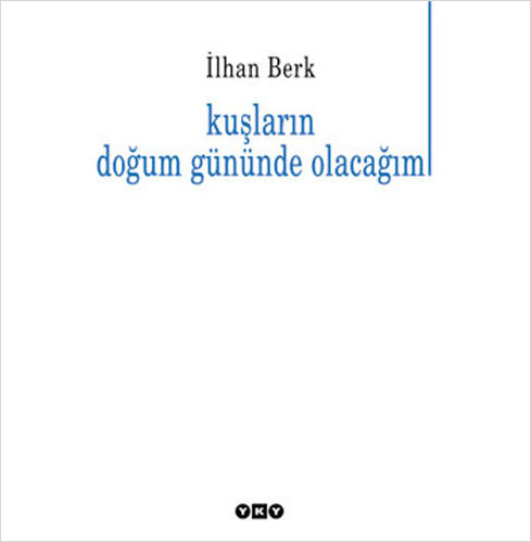 Kuşların Doğum Gününde Olacağım Kuşların Doğum Gününde Olacağım
