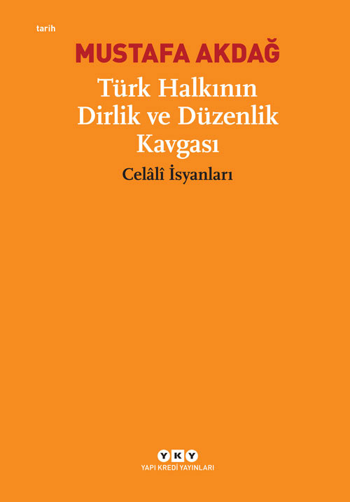 Türk Halkının Dirlik ve Düzenlik Kavgası - Celâlî İsyanları