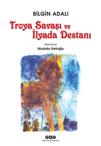 Troya Savaşı Ve İlyada Destan Troya Savaşı Ve İlyada Destan