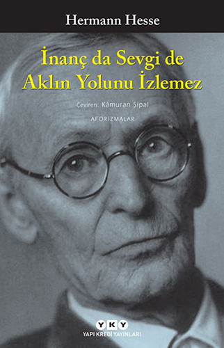 İnanç Da Sevgi De Aklın Yolunu İzlemez İnanç Da Sevgi De Aklın Yolunu İzlemez