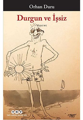 Durgun Ve İşsiz Durgun Ve İşsiz