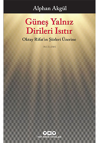 Güneş Yalnız Dirileri Isıtır