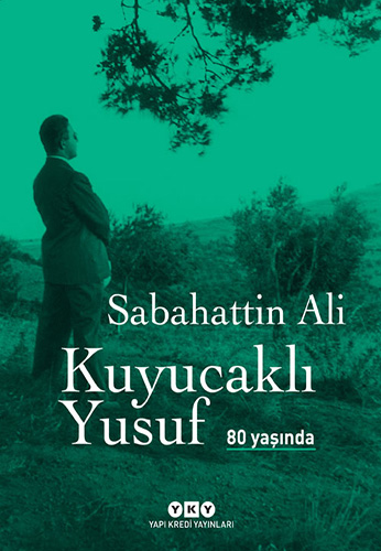 Kuyucaklı Yusuf 80 Yaşında Kuyucaklı Yusuf 80 Yaşında
