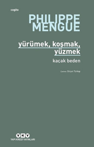 Yürümek,Koşmak,Yüzmek-Kaçak Beden