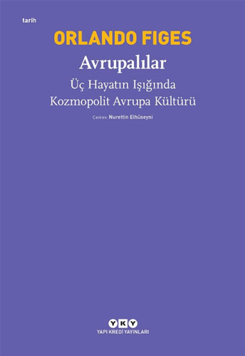 Avrupalılar - Üç Hayatın Işığında Kozmopolit Avrupa Kültürü