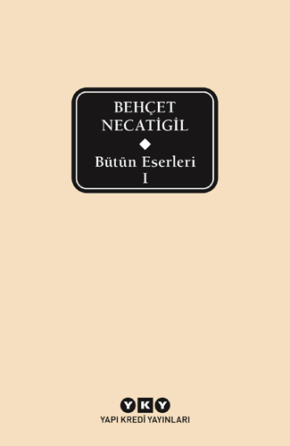 Behçet Necatigil - Bütün Eserleri 1 (Ciltli) Behçet Necatigil - Bütün Eserleri 1 (Ciltli)