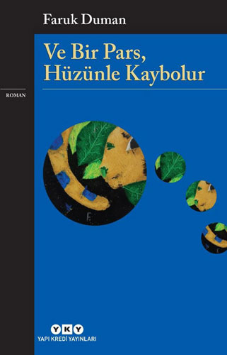 Ve Bir Pars, Hüzünle Kaybolur Ve Bir Pars, Hüzünle Kaybolur