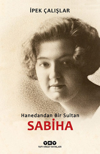Sabiha - Hanedandan Bir Sultan