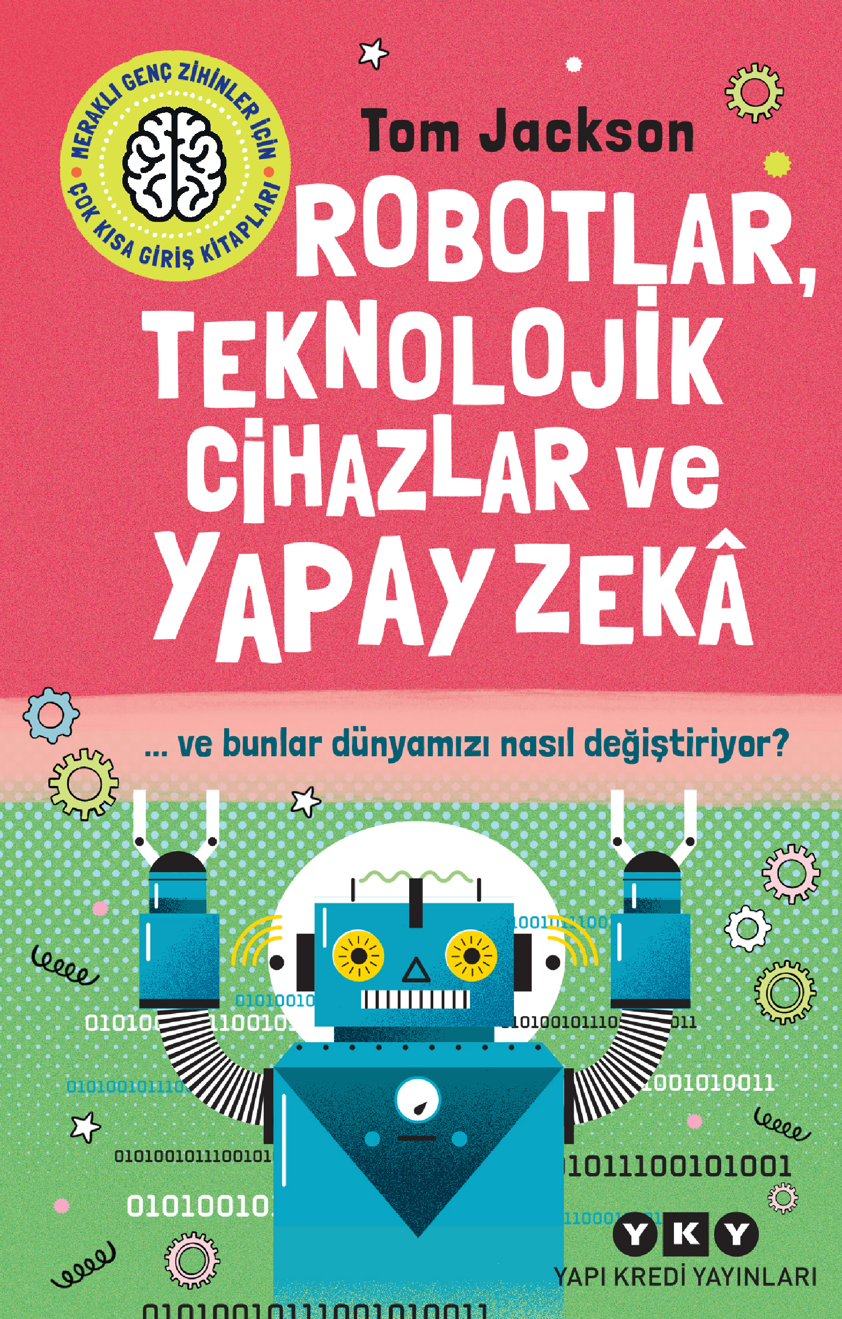 Robotlar Teknolojik Cihazlar ve Yapay Zekâ  