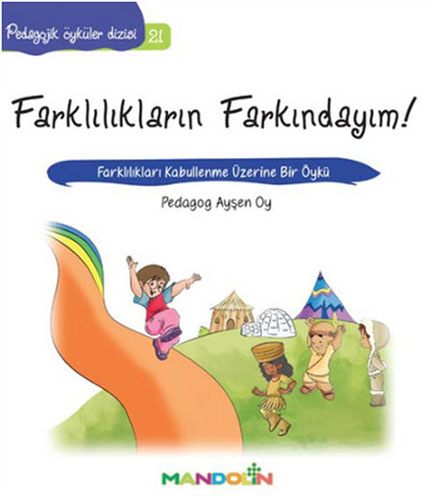 Farklılıkların Farkındayım! - Pedagojik Öyküler Dizisi 21 Farklılıkların Farkındayım! - Pedagojik Öyküler Dizisi 21