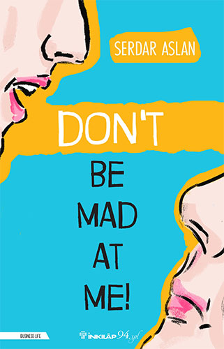 Don’T Be Mad At Me