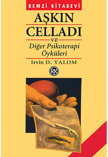 Aşkın Celladı Ve Diğer Psikoterapi Öyküleri Aşkın Celladı Ve Diğer Psikoterapi Öyküleri