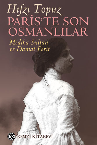 Paris'Te Son Osmanlılar Paris'Te Son Osmanlılar