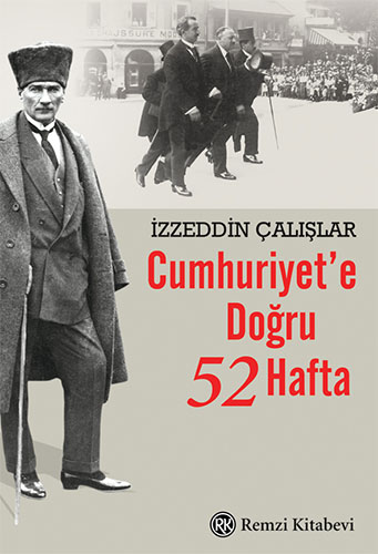 Cumhuriyet’e Doğru 52 Hafta