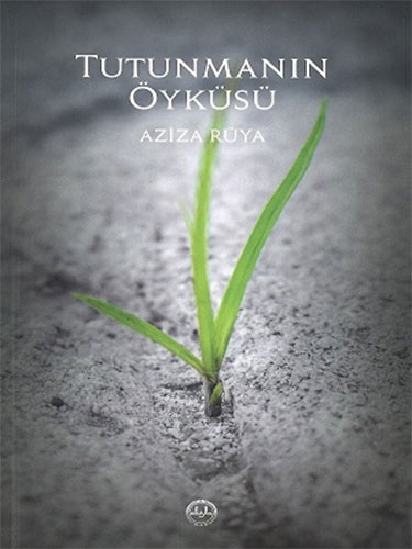 Tutunmanın Öyküsü Tutunmanın Öyküsü