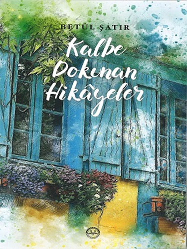 Kalbe Dokunan Hikayeler Kalbe Dokunan Hikayeler