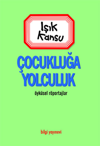 Çocukluğa Yolculuk Çocukluğa Yolculuk