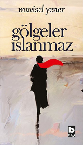 Gölgeler Islanmaz Gölgeler Islanmaz