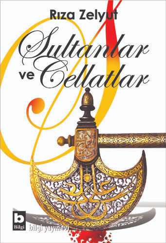 Sultanlar Ve Cellatlar Sultanlar Ve Cellatlar