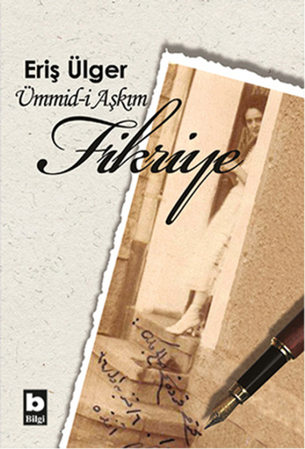 Ümmid-İ Aşkım Fikriye Ümmid-İ Aşkım Fikriye