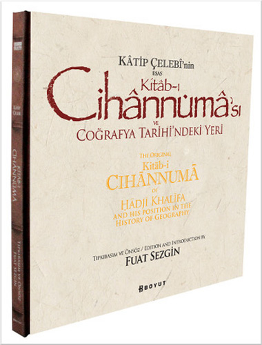 Katip Çelebi'nin Esas Kitab-ı Cihannüması ve Coğrafya Tarihi'ndeki Yeri (Ciltli)