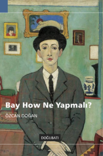 Bay How Ne Yapmalı? Bay How Ne Yapmalı?