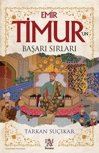 Emir Timur'Un Başarı Sırları Emir Timur'Un Başarı Sırları