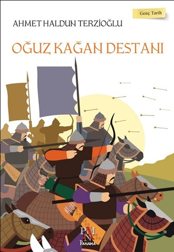 Oğuz Kağan Destanı - Genç Tarih Serisi Oğuz Kağan Destanı - Genç Tarih Serisi