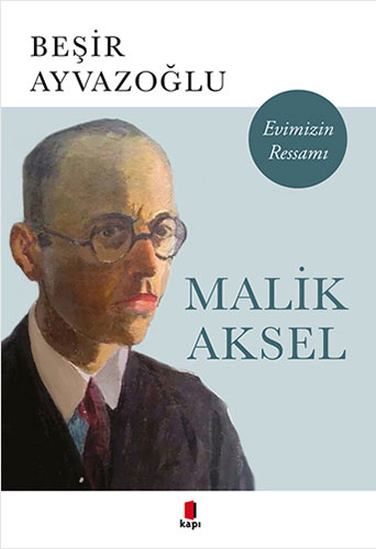 Malik Aksel - Evimizin Ressamı