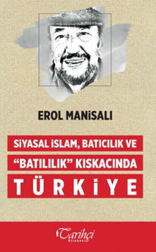 Siyasal İslam, Batıcılık ve "Batılılık" Kıskacında Türkiye