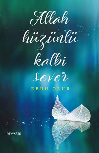Allah Hüzünlü Kalbi Sever Allah Hüzünlü Kalbi Sever