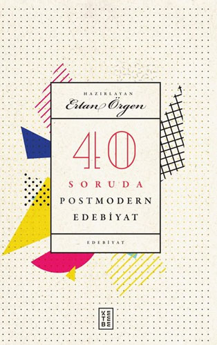 40 Soruda Postmodern Edebiyat 40 Soruda Postmodern Edebiyat