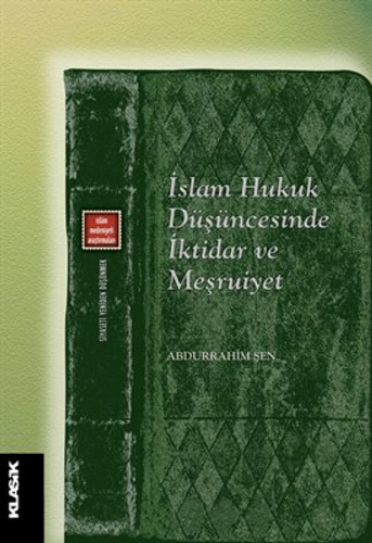 İslam Hukuk Düşüncesinde İktidar ve Meşruiyet