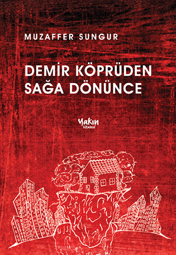 Demir Köprüden Sağa Dönünce Demir Köprüden Sağa Dönünce