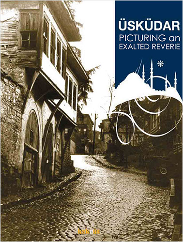 Üsküdar Picturing An Exalted Reverie Üsküdar Picturing An Exalted Reverie