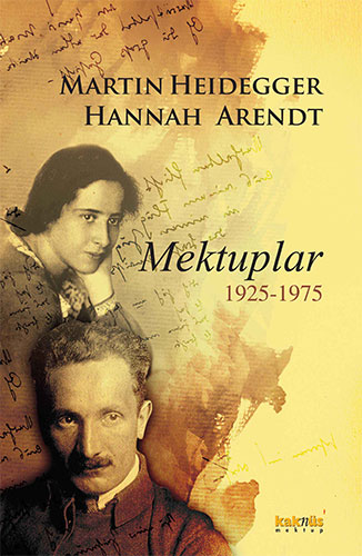 Martin Heidegger-Hannah Arendt Mektuplar 1925-1975