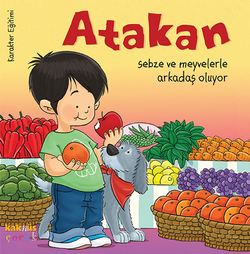 Atakan Sebze ve Meyvelerle Arkadaş Oluyor (Ciltli)