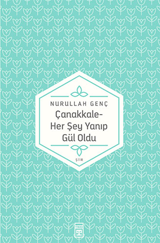 Çanakkale Her Şey Yanıp Gül Oldu Çanakkale Her Şey Yanıp Gül Oldu